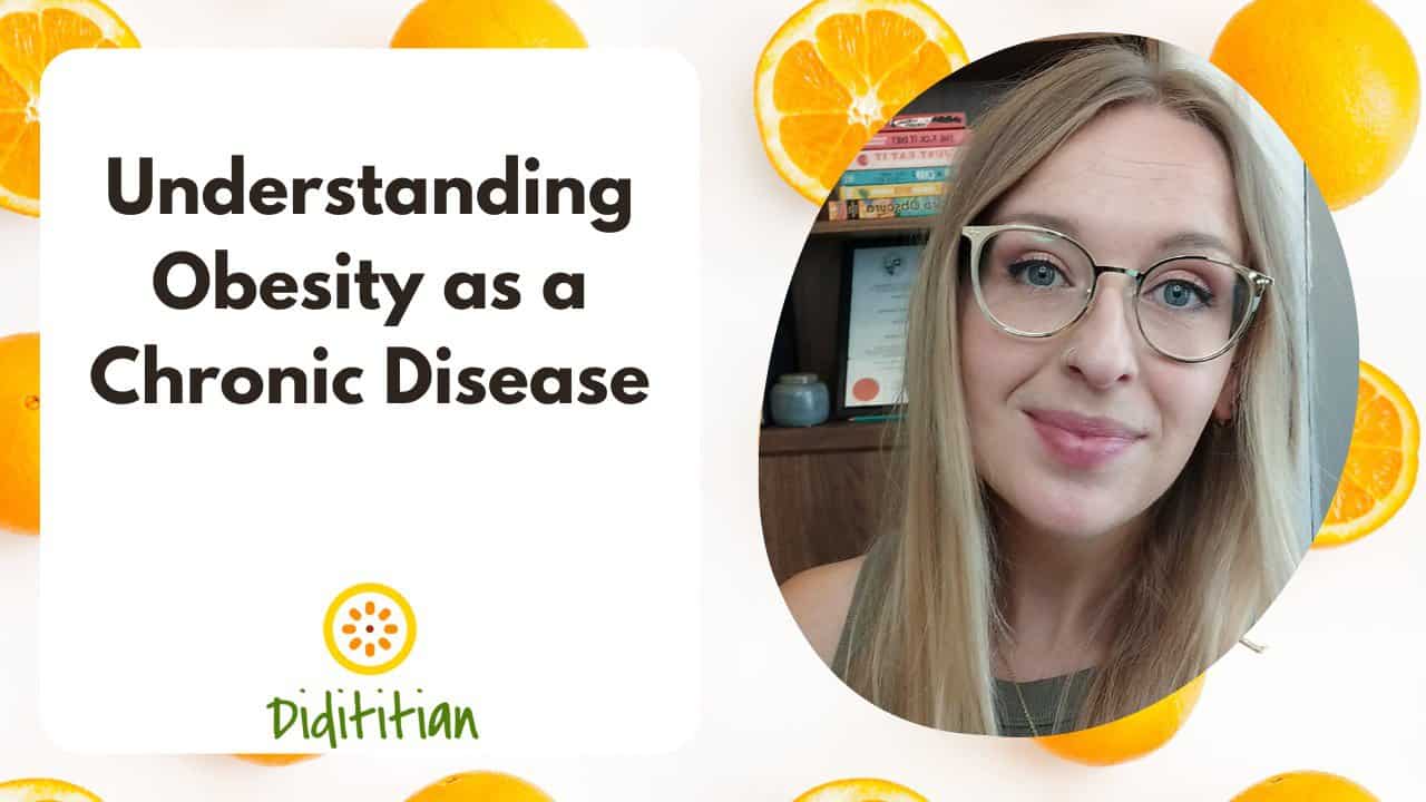 Understanding Obesity as a Chronic Disease - Didititian